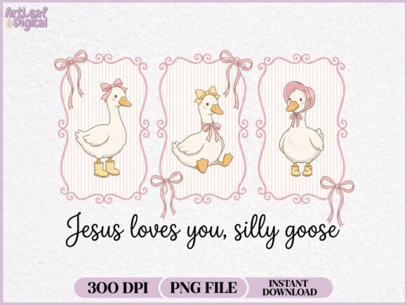 Jesus Loves You Silly Goose Coquette PNG Illustrations